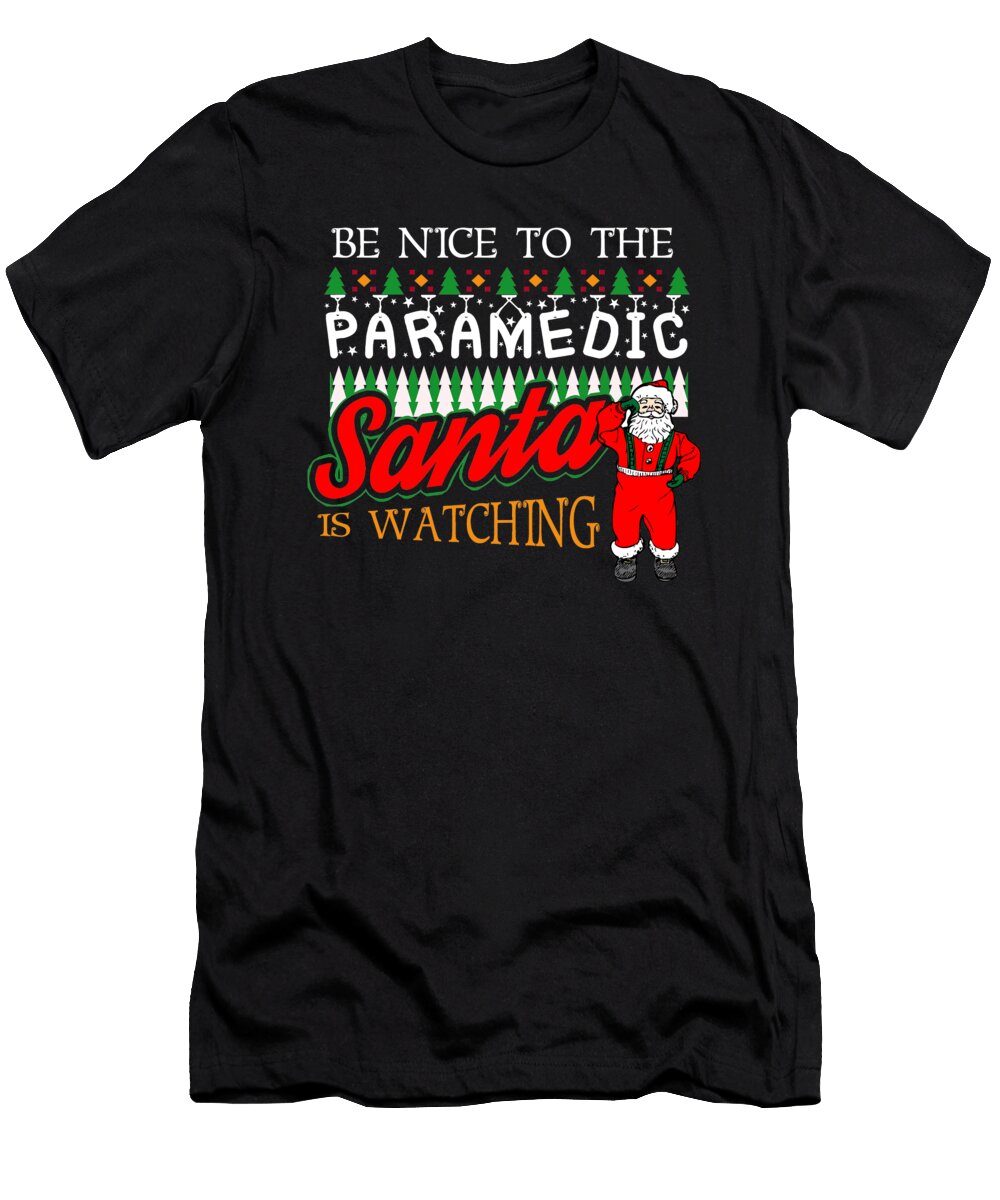 Christmas Paramedic Santa Says Be Nice to the Paramedic Kanig Designs T-Shirt