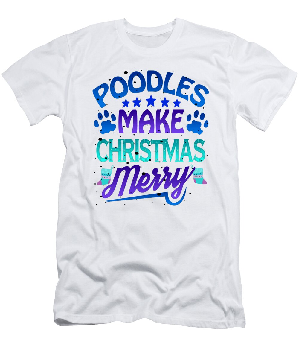 Christmas Poodles Make Christmas Merry Dog Lover Kanig Designs T-Shirt
