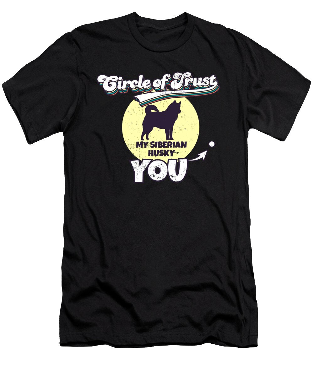 Circle of Trust Siberian Husky Lover I Dog Lover Maximus Designs T-Shirt