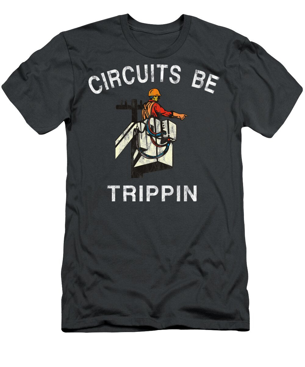 Circuits Be Trippin Funny Electrician Linemen James Alexander T-Shirt
