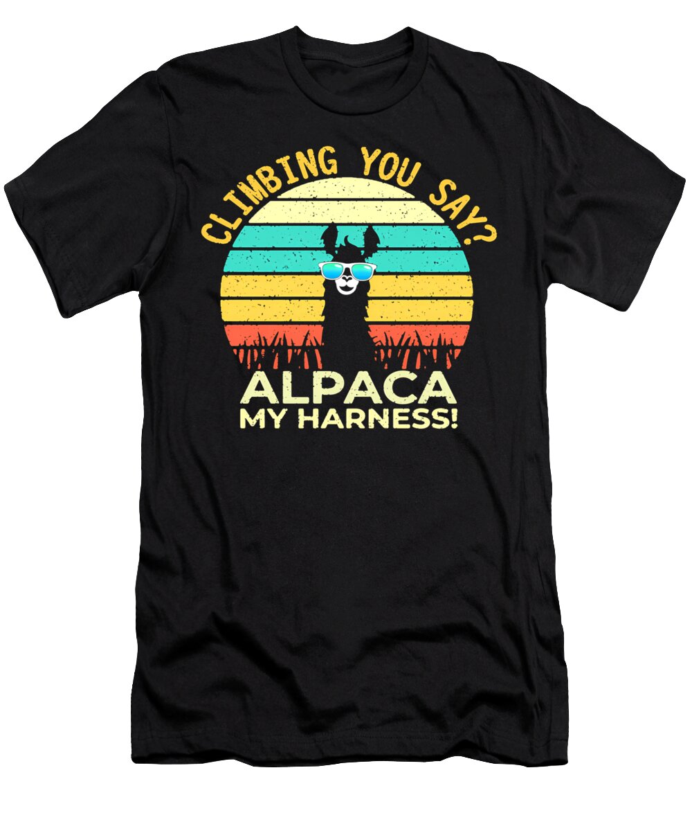 Climbing You Say Alpaca My Harness Kenvin Tran T-Shirt