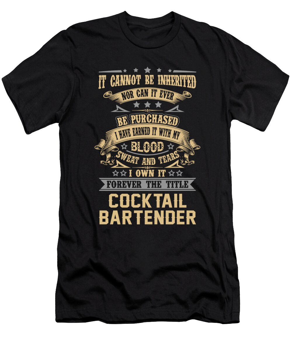 Cocktail Bartender Forever the Title Job Gift Item Shi Hu Kang T-Shirt
