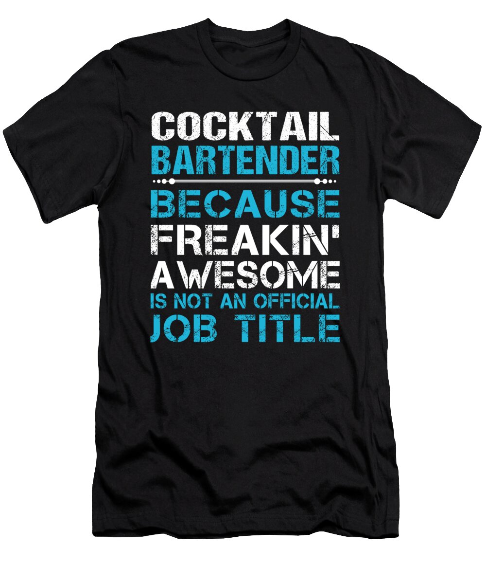 Cocktail Bartender Freaking Awesome Job Gift Item Shi Hu Kang T-Shirt