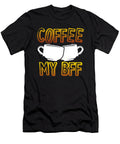 Coffee Addict Gift Coffee My Bff Coffee Lover Gift Kanig Designs T-Shirt