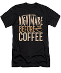 Coffee Addict Gift Nightmare Before Coffee Kanig Designs T-Shirt