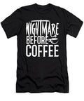 Coffee Addict Gift Nightmare Before Coffee Lover Gift Kanig Designs T-Shirt
