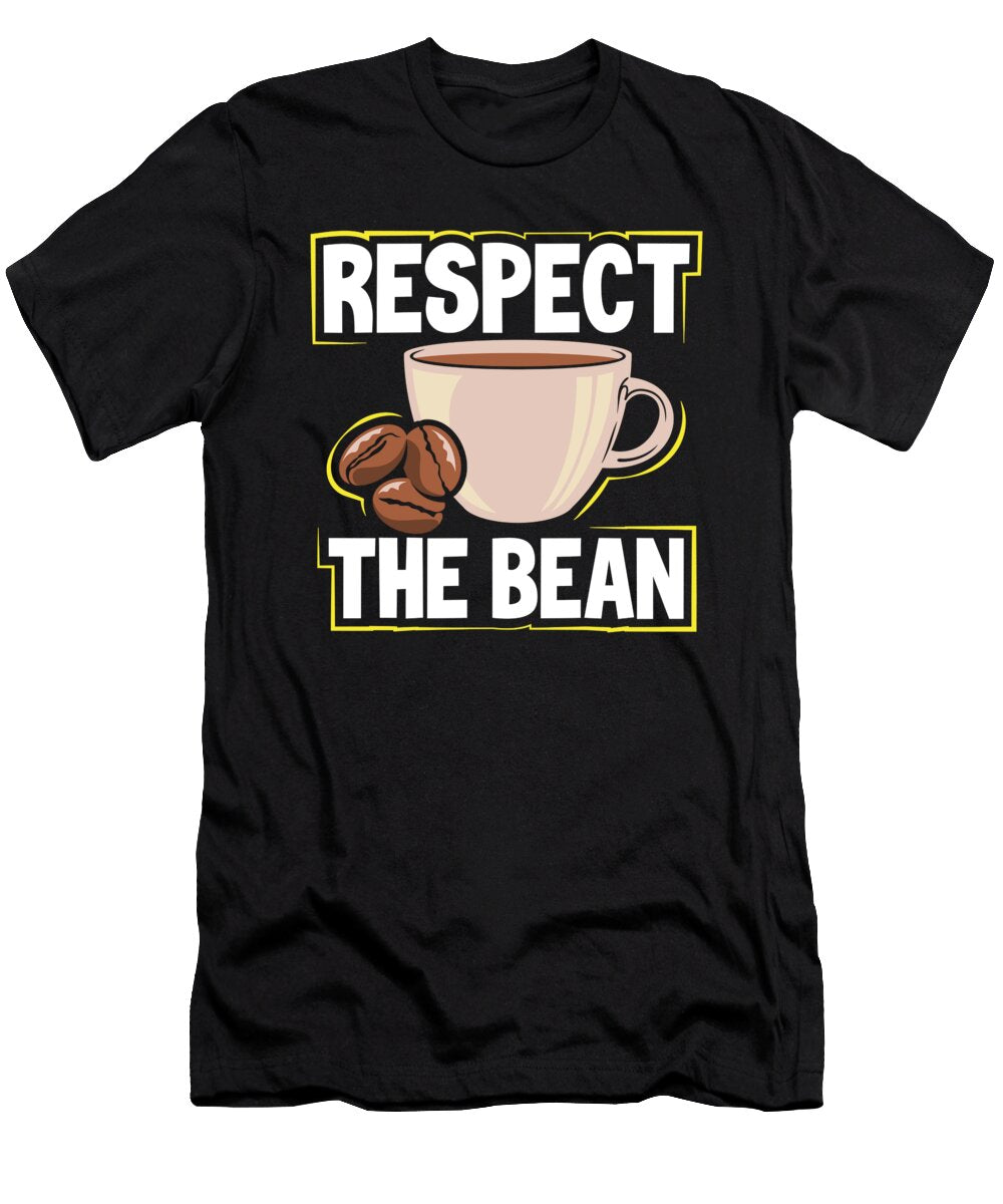 Coffee Addict Gift Respect the Bean Coffee Lover Gift Kanig Designs T-Shirt