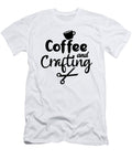 Coffee and Crafting Th T-Shirt