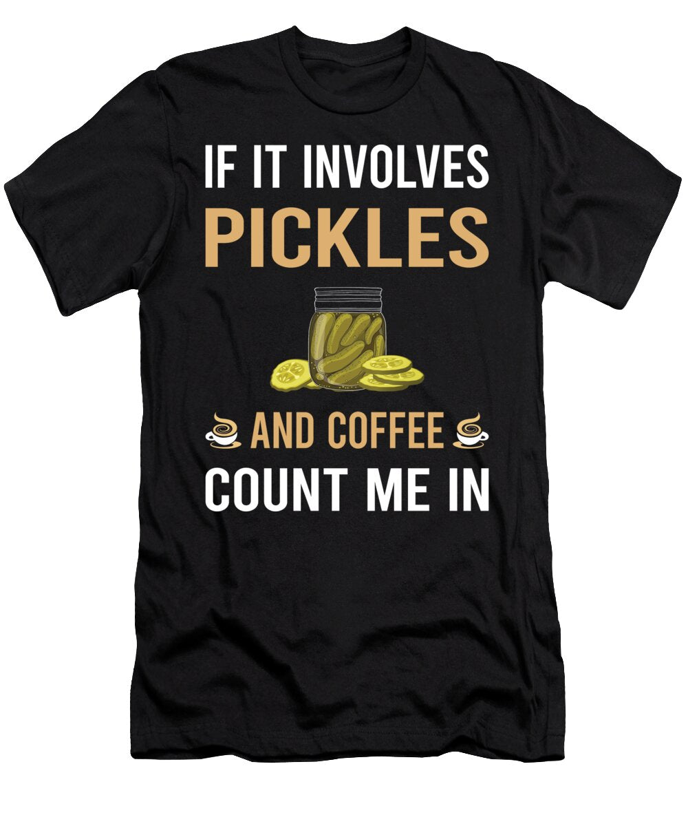 Coffee and Pickle Pickles Pickling Petrona Romero T-Shirt