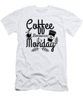 Coffee Beacuse Its Monday Th T-Shirt