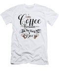 Coffee Because Its Too Th T-Shirt
