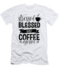 Coffee Gift Stressed Blessed and Coffee Obsessed Coffee Lover Kanig Designs T-Shirt