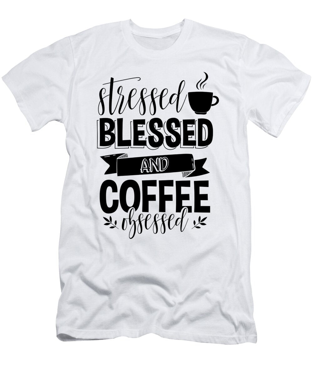 Coffee Gift Stressed Blessed and Coffee Obsessed Coffee Lover Kanig Designs T-Shirt