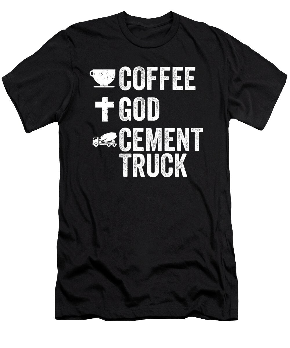Coffee God Cement Trucks Christian Me T-Shirt