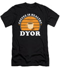 Coffee Is Healthy Manuel Schmucker T-Shirt