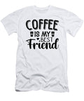 Coffee Is My Best Friend Th T-Shirt