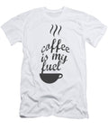 Coffee Is My Fuel Th T-Shirt