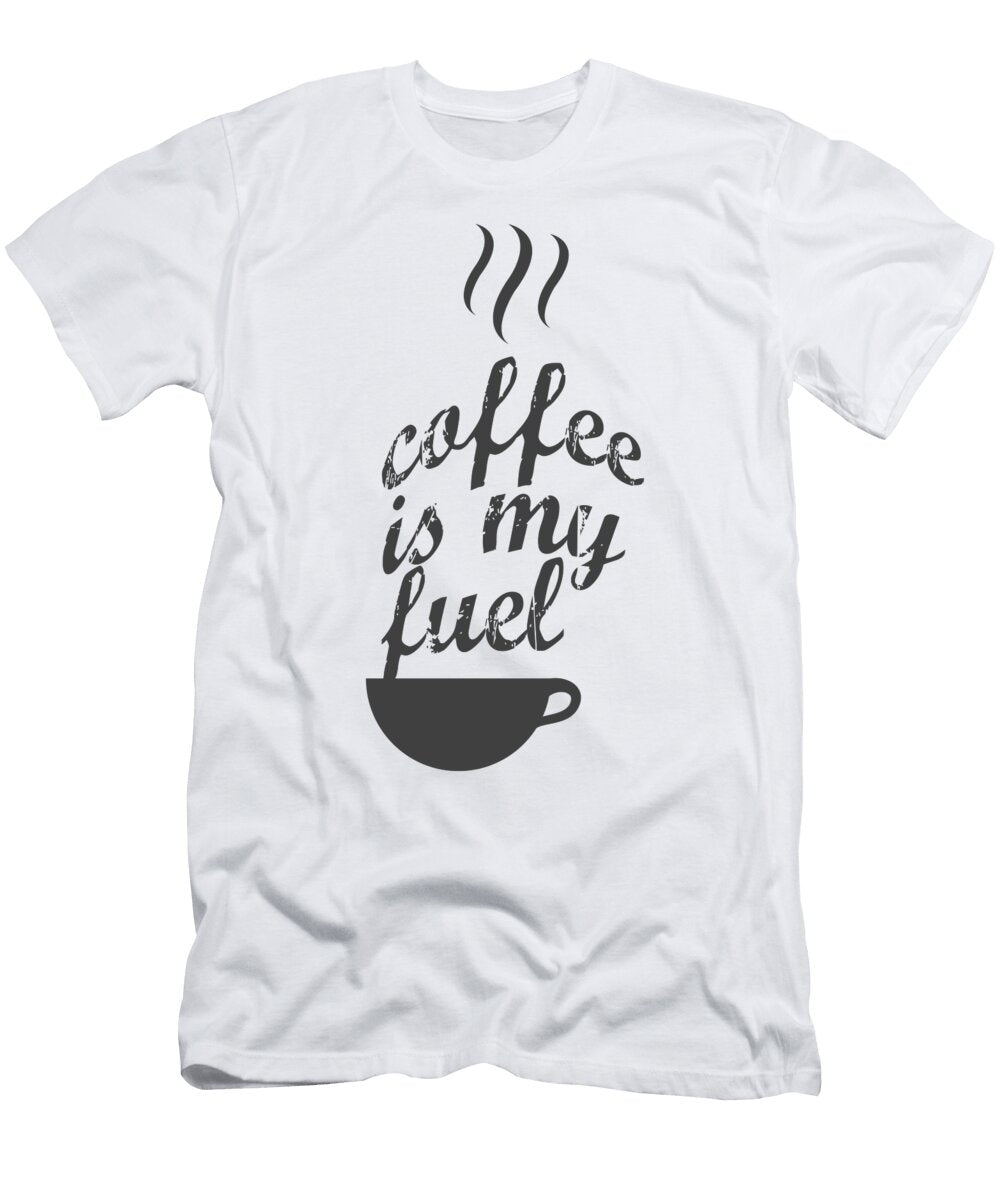 Coffee Is My Fuel Th T-Shirt