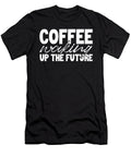 Coffee Lover Gift Coffee Waking Up the Future Coffee Addict Kanig Designs T-Shirt