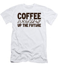 Coffee Lover Gift Ideas Coffee Waking Up the Future Coffee Addict Kanig Designs T-Shirt