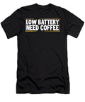Coffee Lover Gift Low Battery Need Coffee Coffee Addict Gift Kanig Designs T-Shirt