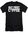 Coffee Lover Gifts But First Coffee Funny Coffee Addict Gift Kanig Designs T-Shirt