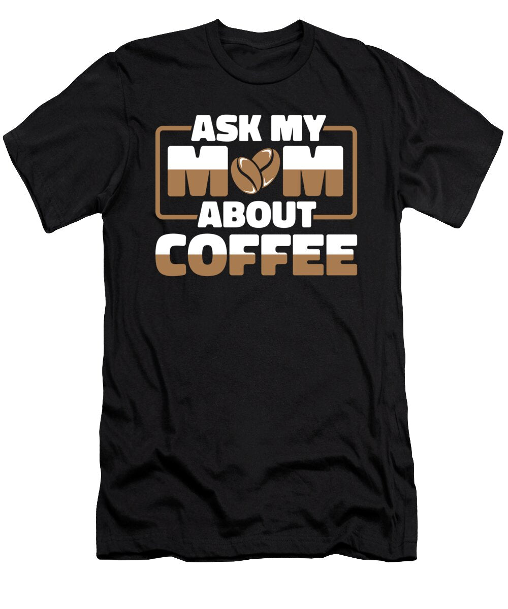 Coffee Mother Roaster Barista Roasting Cafe Coffee Mom Crazy Squirrel T-Shirt