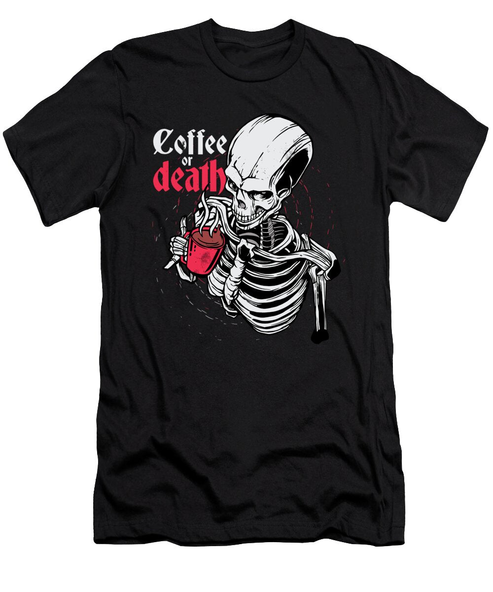 Coffee or Death Funny Skeleton Sarcastic Humor Florian Dold Art T-Shirt