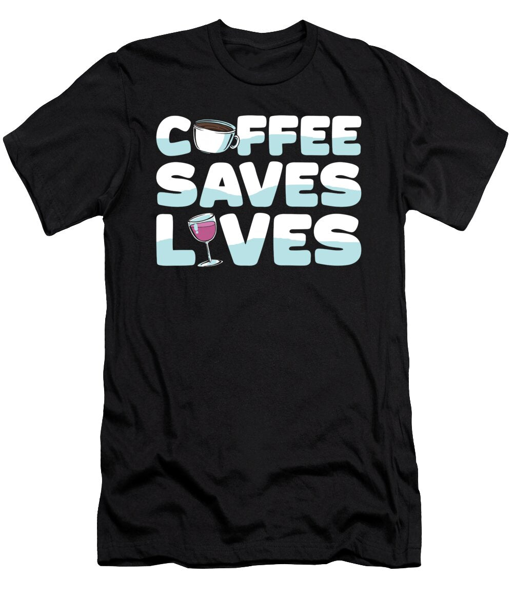 Coffee Saves Lives Roasting Barista Cafe Coffee Wine Crazy Squirrel T-Shirt