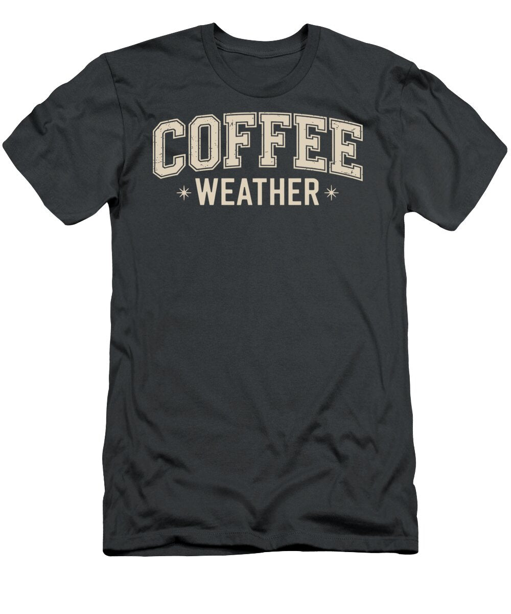 Coffee Weather Typography Joanna Redesiuk T-Shirt