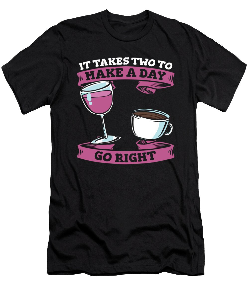 Coffee Wine Cafe It Takes Two to Make a Day Go Right Crazy Squirrel T-Shirt
