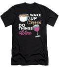 Coffee Wine Cafe Roasting Wake Up Coffee Do Things Wine Crazy Squirrel T-Shirt