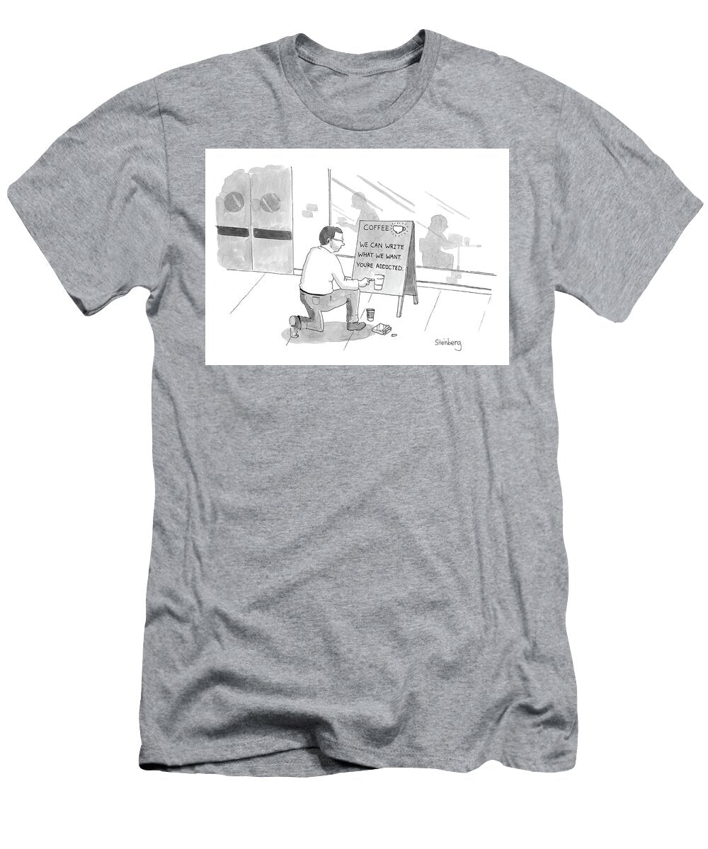 Coffee Youre Addicted Avi Steinberg T-Shirt