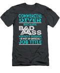 Commercial Diver Because Badass Miracle Worker Job T-Shirt