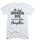 Commercial Diver Daughter Funny Gift Idea for Girl Gag Inspiring Joke the Best and Even Better Funny Gift Ideas T-Shirt