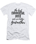 Commercial Diver Godmother Funny Gift Idea for Godparent Gag Inspiring Joke the Best and Even Better Funny Gift Ideas T-Shirt