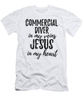 Commercial Diver in My Veins Jesus in My Heart Funny Christian Coworker Gift Funny Gift Ideas T-Shirt