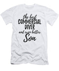 Commercial Diver Son Funny Gift Idea for Child Gag Inspiring Joke the Best and Even Better Funny Gift Ideas T-Shirt