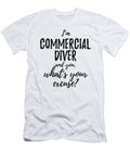 Commercial Diver Whats Your Excuse Funny Gift Idea for Coworker Office Gag Job Joke Funny Gift Ideas T-Shirt