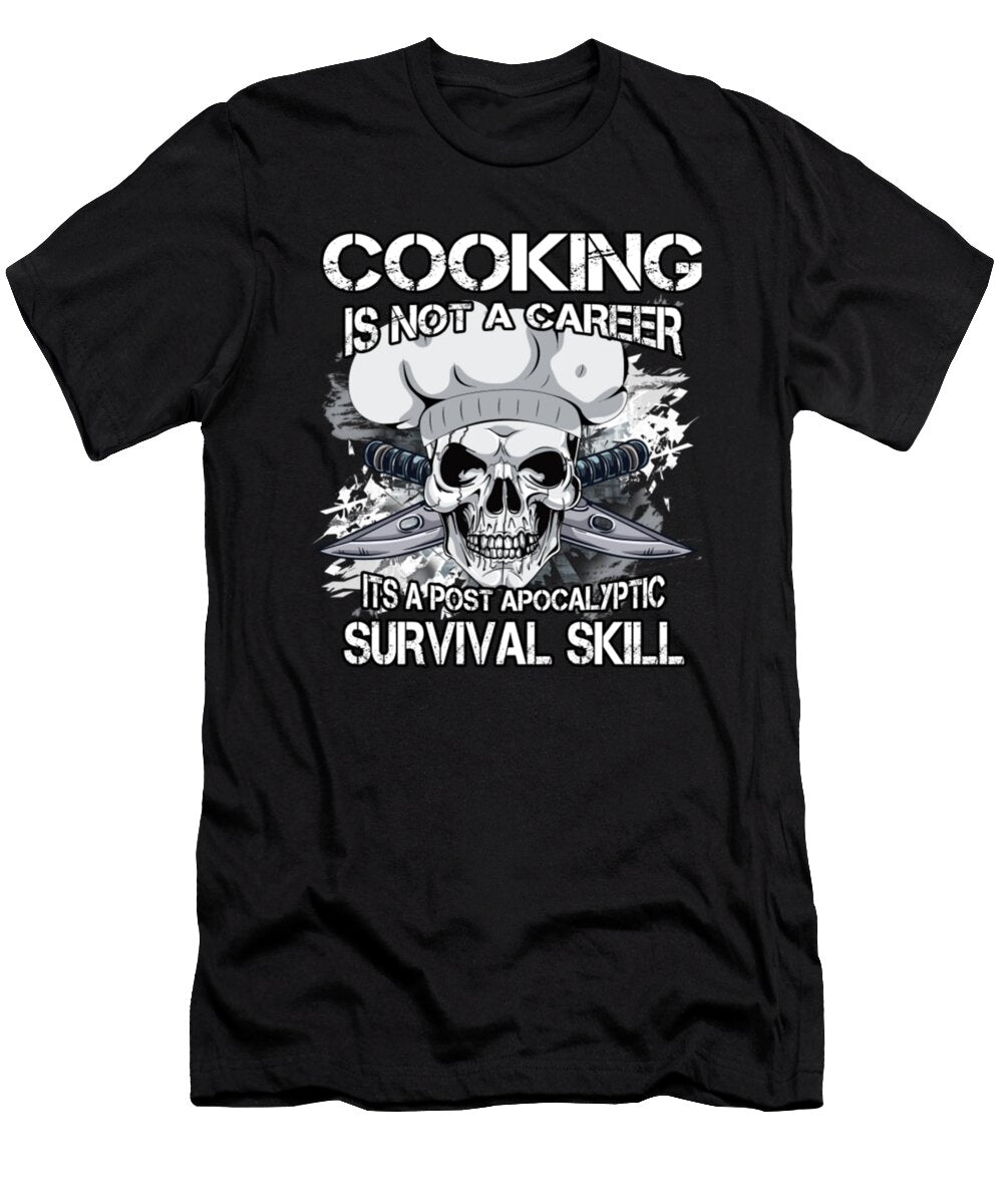 Cooking Is Not a Career Chef Tinh Tran Le Thanh T-Shirt