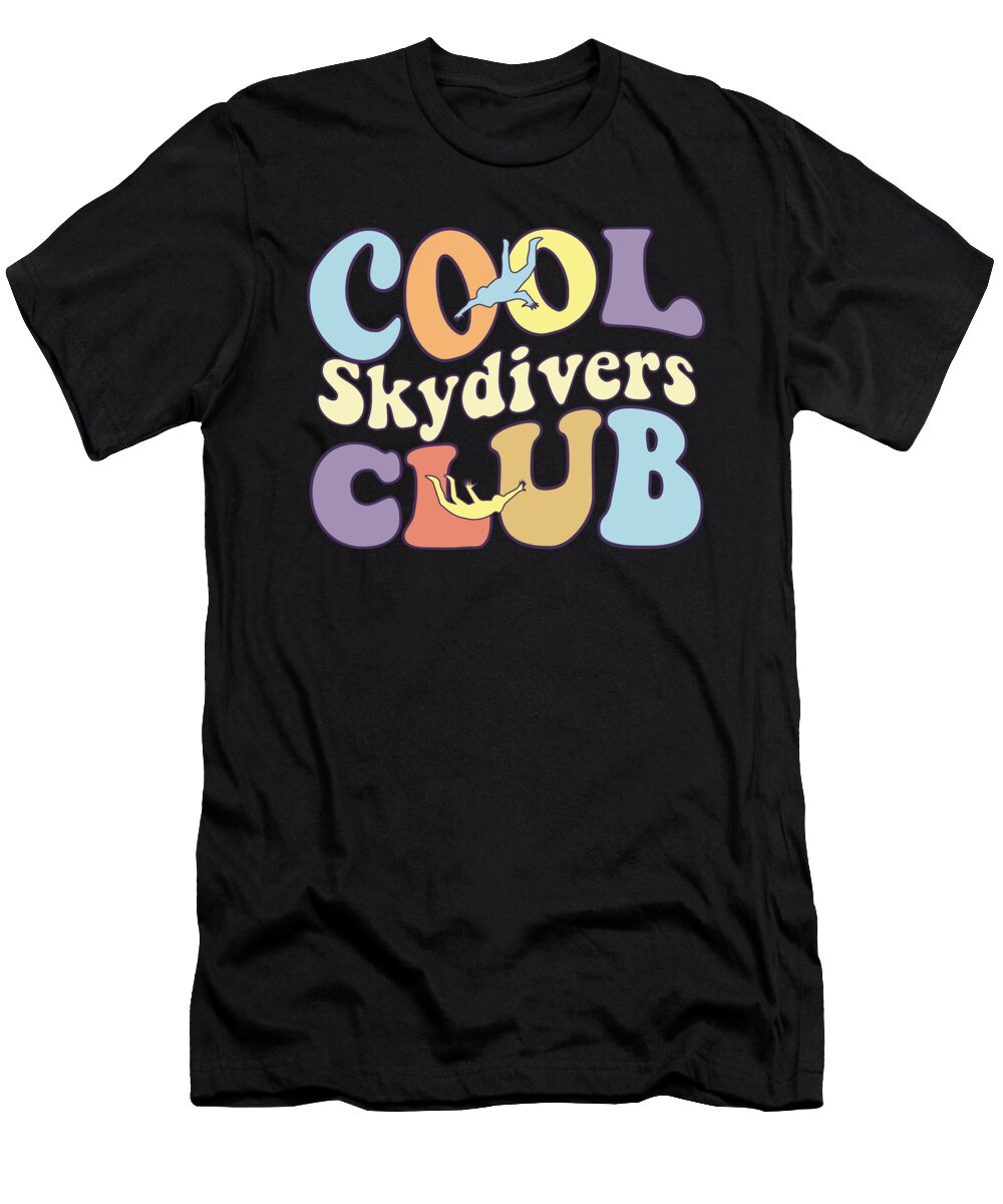 Cool Skydivers Club I Love Skydiving Instructor Skydiver Maximus Designs T-Shirt