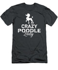 Crazy Poodle Lady Job T-Shirt