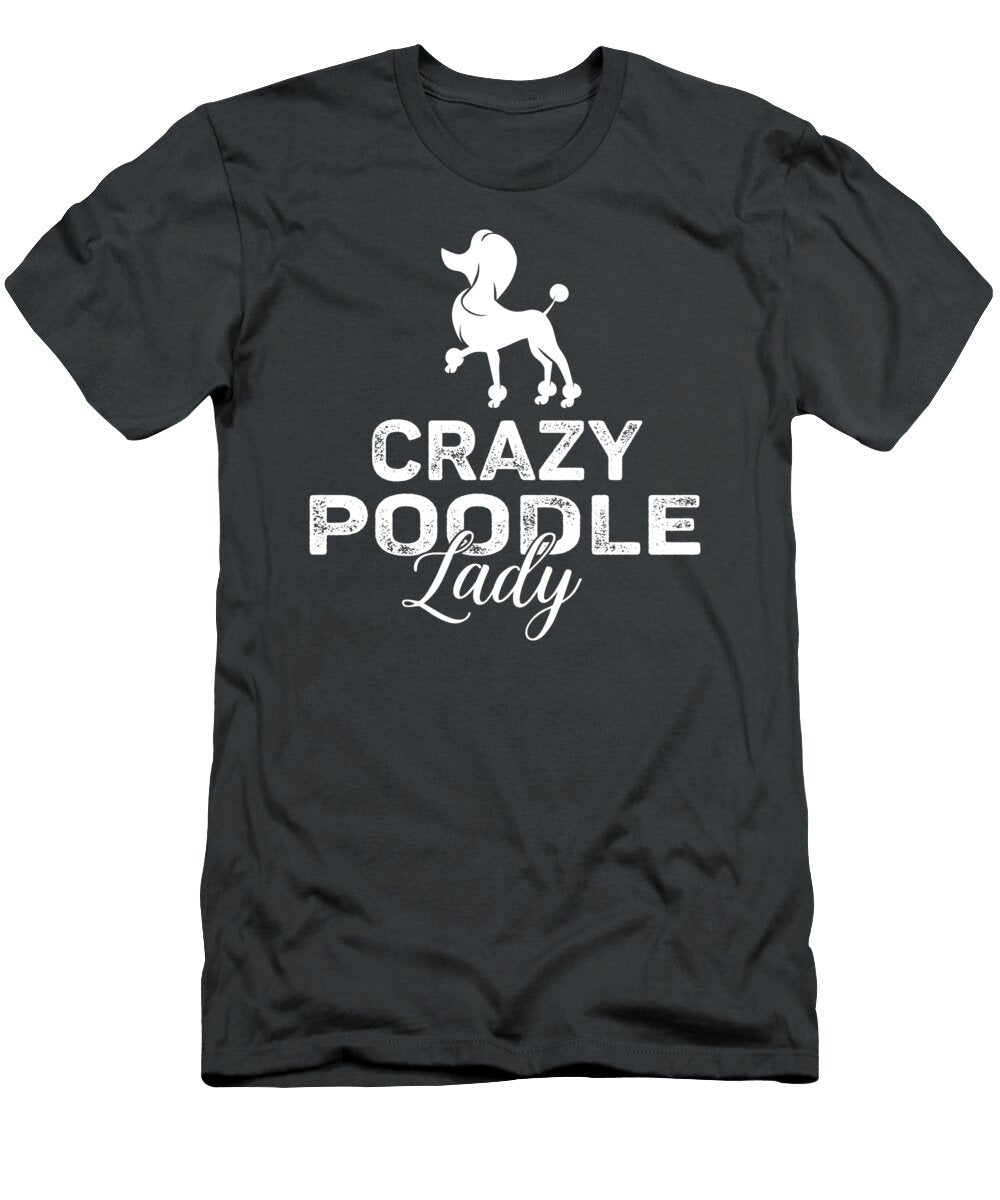 Crazy Poodle Lady Job T-Shirt