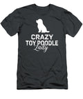Crazy Toy Poodle Lady Job T-Shirt