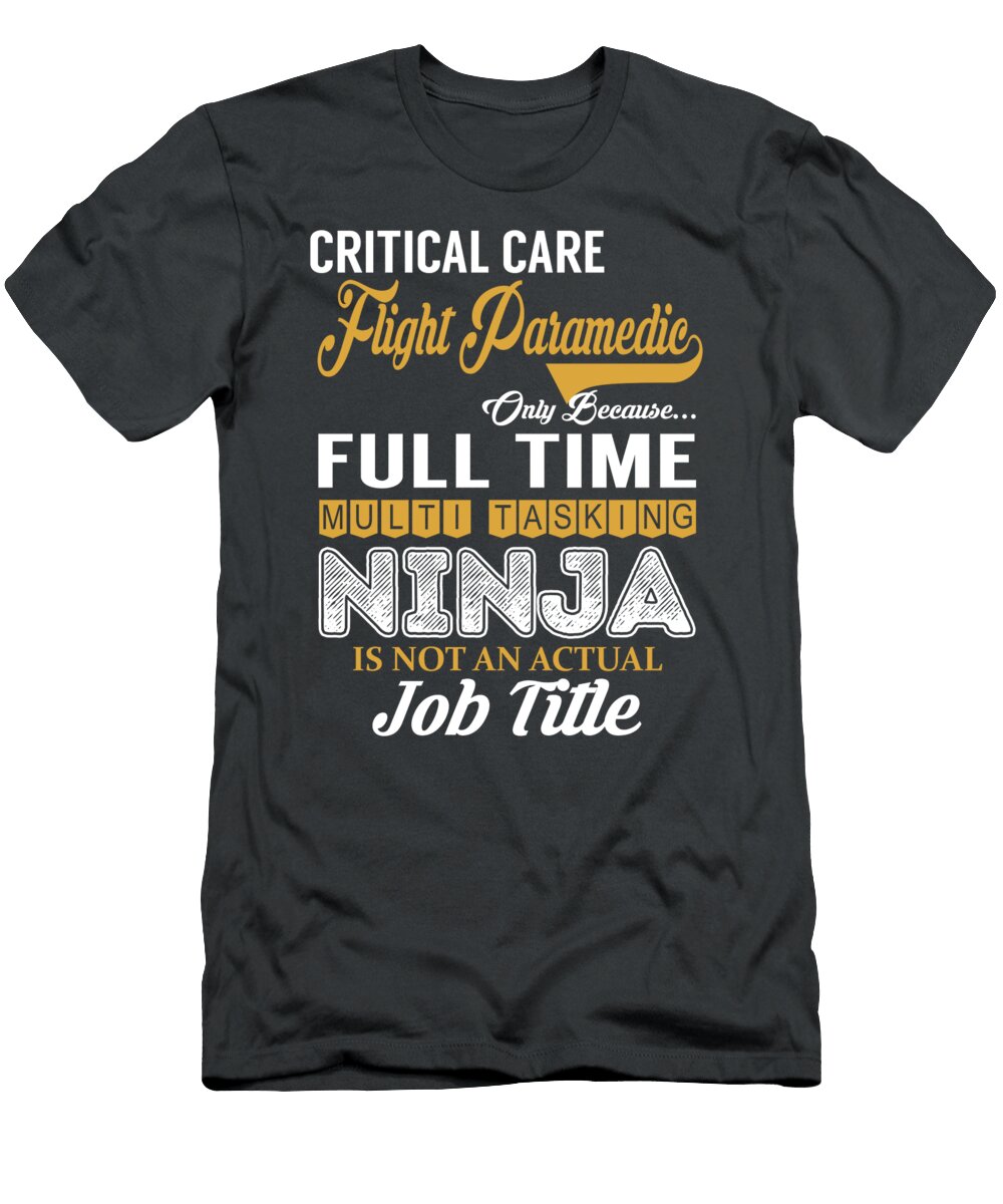 Critical Care Flight Paramedic Multitasking Job T-Shirt