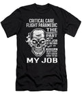 Critical Care Flight Paramedic the Hardest Part of My Job Gift Item Shi Hu Kang T-Shirt