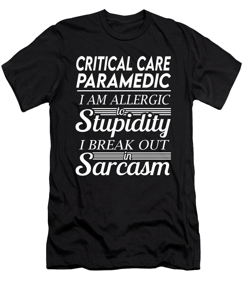 Critical Care Paramedic Sarcasm Job Gift Item Shi Hu Kang T-Shirt