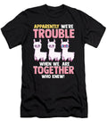 Cute Apparently Were Trouble When We Are Together the Perfect Presents T-Shirt
