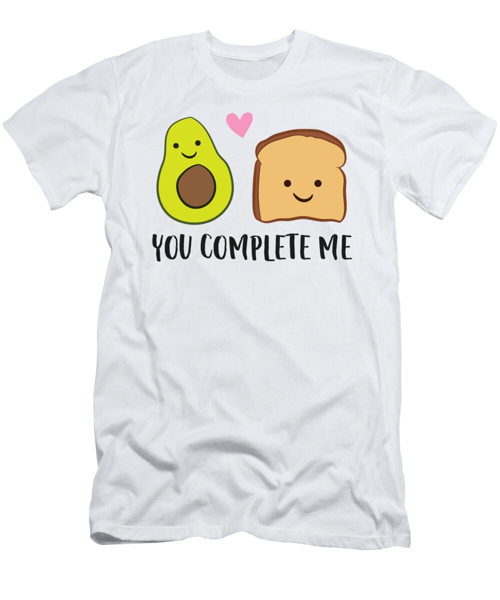Cute Avocado Toast You Complete Me Matching Avocado Toast Eq Designs T-Shirt