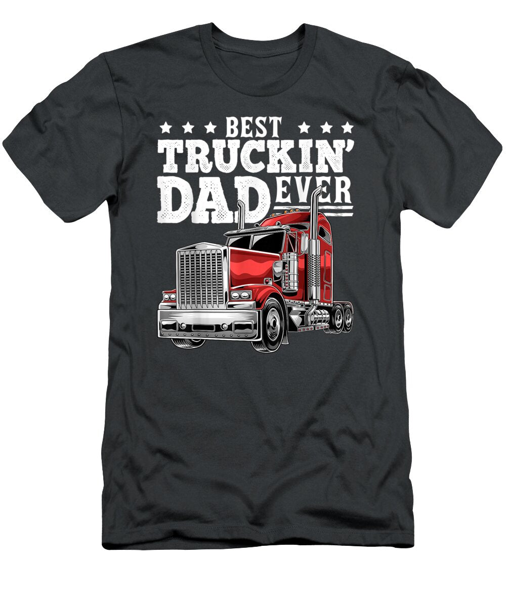 D Ever Big Rig Trucker Fathers Day Men1 Aidy Ellama T-Shirt